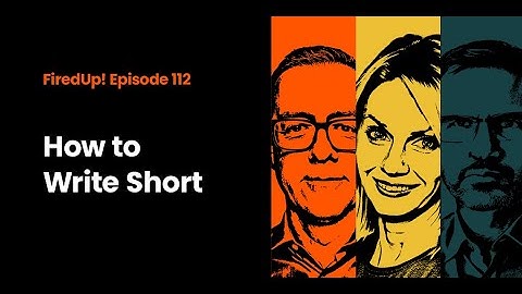 The Art of Writing Short Form Content: How to Be Concise and Sharpen Your B2B Startup Messaging