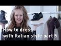 How to dress with Italian style part 5 - how to wear flat shoes with Italian style