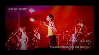Hello Mr. Monkey (Arabesque) / VanillaBeans at Takaragaike Prince Hotel Gold Room (2004)