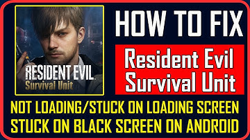Fix Resident Evil Survival Unit Not Loading/Stuck on Loading Screen or Black Screen Issue on Android