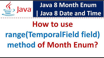 How to use range(TemporalField field) method of Month Enum? | Java 8 Date and Time