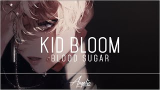 Kid Bloom - Blood Sugar