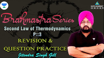 Second Law of Thermodynamics P::3 | Revision & Ques. Practice Brahmastra Series| Jitendra Singh Gill