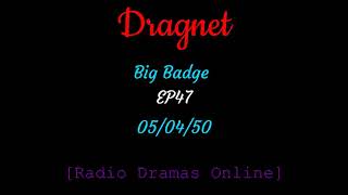 Dragnet | Ep 47 | 05/04/50 | Big Badge |