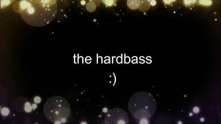 the hardbass