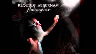 Watch Requiem Aeternam Philosopher video