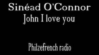 Watch Sinead OConnor John I Love You video