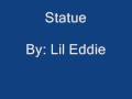 Lil Eddie - Statue [lyrics]