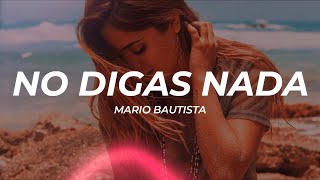 Mario Bautista - No Digas Nada (Letra/Lyrics)