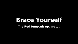 Brace Yourself-The Red Jumpsuit Apparatus Lyrics