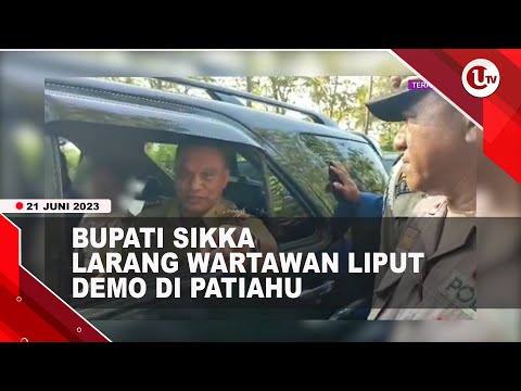 BUPATI SIKKA LARANG WARTAWAN LIPUT DEMO YANG RICUH DI PATIAHU | U-NEWS
