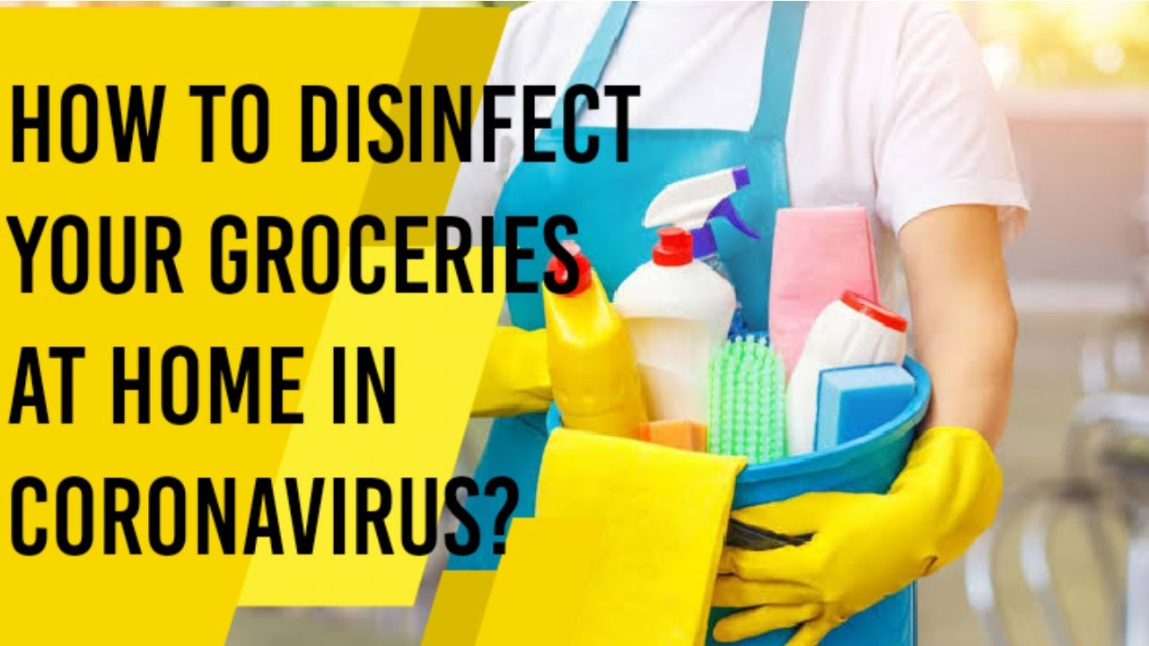 How to Disinfect/Sanitize Your Groceries at Home in Coronavirus Easy