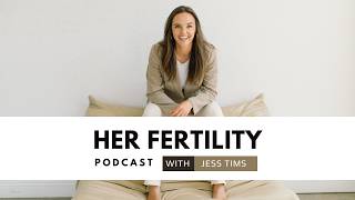 60. Integrative Fertility Nutrition &amp; Stress Support with Jennifer Redmond | Her Fertility Podcast