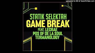 Statik Selektah - Game Break ft. Lecrae, Posdnuos and Termanology