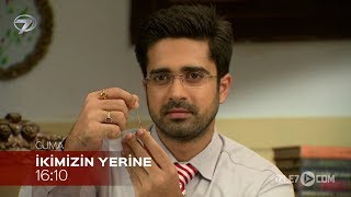 İkimizin Yerine 546. Bölüm Fragmanı - 6 Mart Cuma