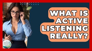 What Is Active Listening Really? - The Personal Growth Path