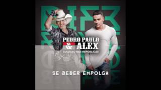 Se Beber Empolga - Pedro Paulo & Alex