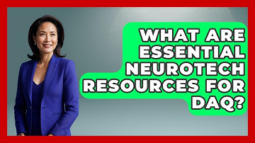 What Are Essential Neurotech Resources For DAQ? - Neurotech Insight Pro