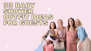 33 Baby Shower Outfit Ideas for Guests - What to Wear to a Baby Shower