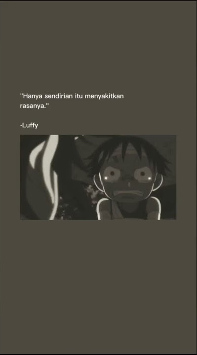 Story Wa (sendirian itu mnyakitkan) [ kata'Luffy]