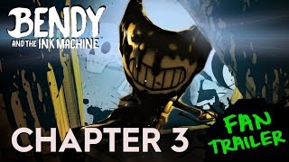 Bendy and the Ink Machine Chapter 3 Fan Made Trailer 3  (BATIM FAN WORK)