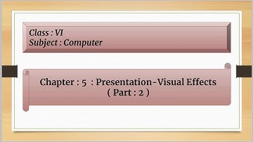 Presentation - Visual Effects For Class 6 : Chapter : 5 ( Part : 3 )