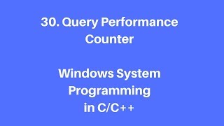 30. Query Performance Counter - Windows System Programming in C/C++