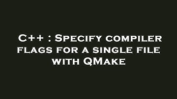 C++ : Specify compiler flags for a single file with QMake