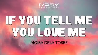 Moira Dela Torre - If You Tell Me You Love Me (Official Lyric Video)