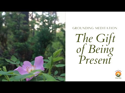 Grounding Meditation: The Gift of Being Present