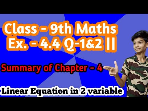 Class 9th Maths Ex. - 4.4 Q - 1 & 2 || Summary of chapter - 4 || - YouTube