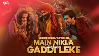 Main Nikla Gaddi Leke || 150 BPM Mix || Dj Navin Exclusive