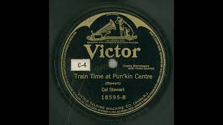 Cal Stewart - Train Time at Pun'kin Centre (1919)