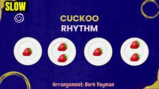 Cuckoo Rhythm SLOW