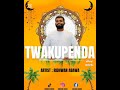 TWAKUPENDA Official Audio Qaswida 
