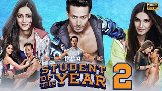 Student of the Year 2 Full Movie In Hindi | Tiger Shroff | Ananya Pandey | HD Story & Facts