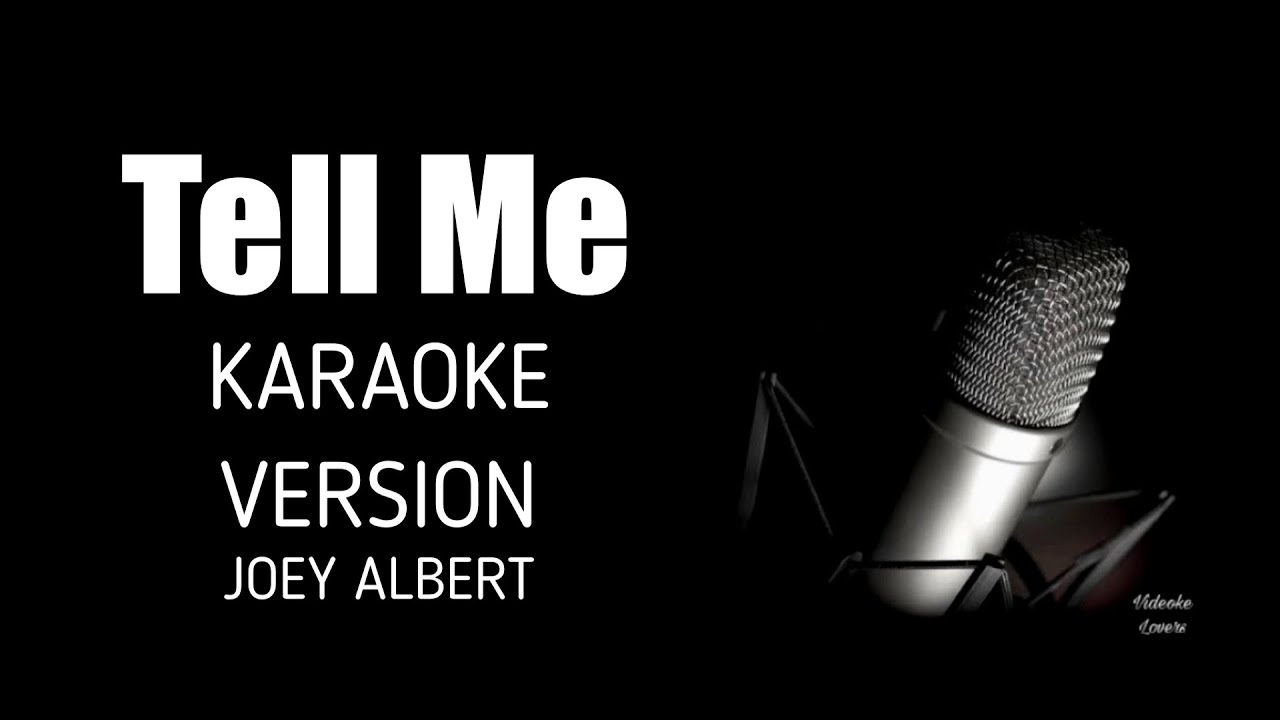 Tell Me Karaoke Version By Joey Albert YouTube