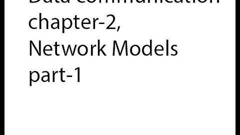 Data communication,chapter -2,Network Models -part 1