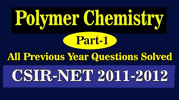 Polymer Chemistry CSIR NET (2011-2012) Previous Year Questions Solved | Akacademy