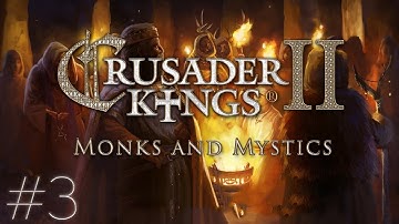 Crusader Kings 2: Monks and Mystics - PART #3 - Scotland The Brave!