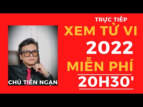 🔴TRỰC TIẾP: XEM TỬ VI 2022 l XEM TỬ VI TUẦN & RÚT BÀI TÂY VẬN MỆNH MIỄN PHÍ-TỬ VI CHÚ TIẾN NGẠN