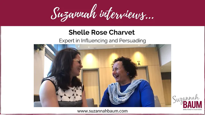 Suzannah interviews Shelle Rose Charvet, Influence & Persuasion Expert,  Author