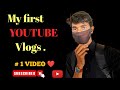 First Youtube Vlogs ❤️