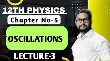 12th Physics | Chapter 5 | Oscillations | Lecture 3 | Maharashtra Board | JR Tutorials |