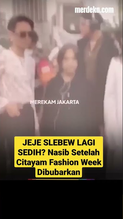 JEJE SLEBEW SEDIH? Nasib Setelah Citayam Fashion Week Dibubarkan #merdekadotcom #citayamfashionweek