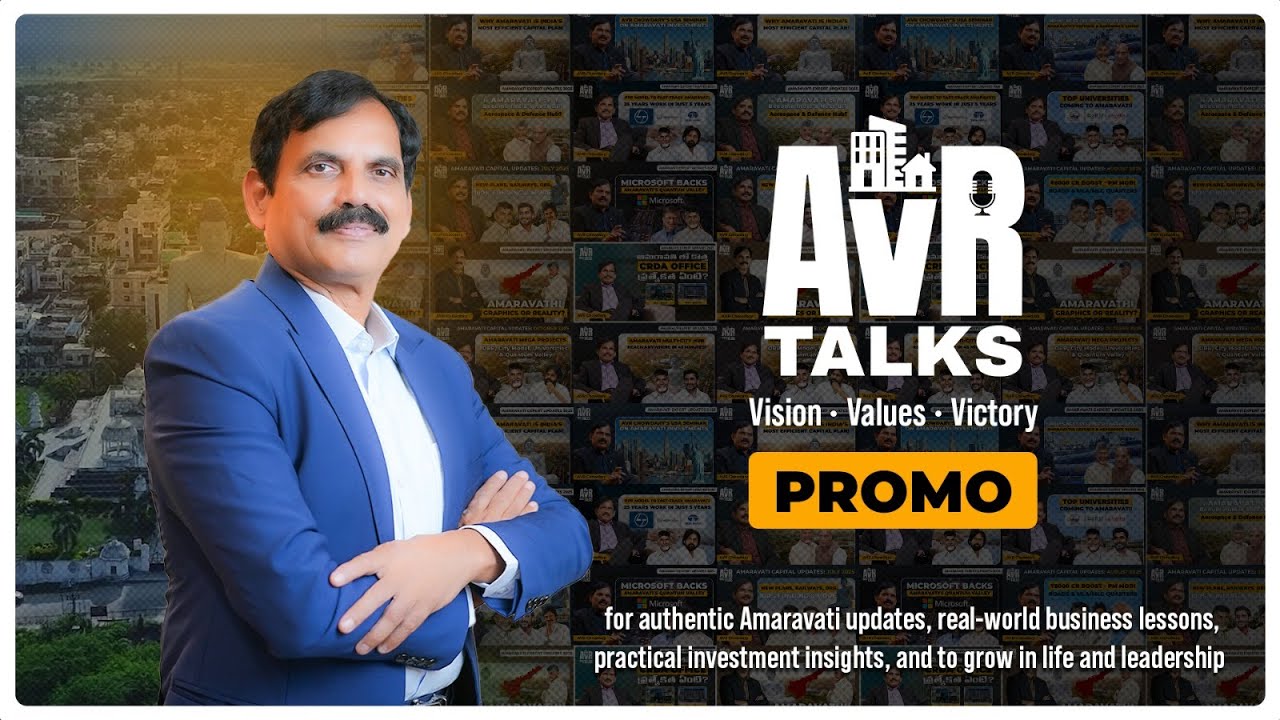 AVR Talks – Your Clear Window Into Amaravati’s Future
