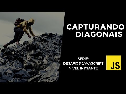 Desafios Javascript #6 - Capturando Diagonais