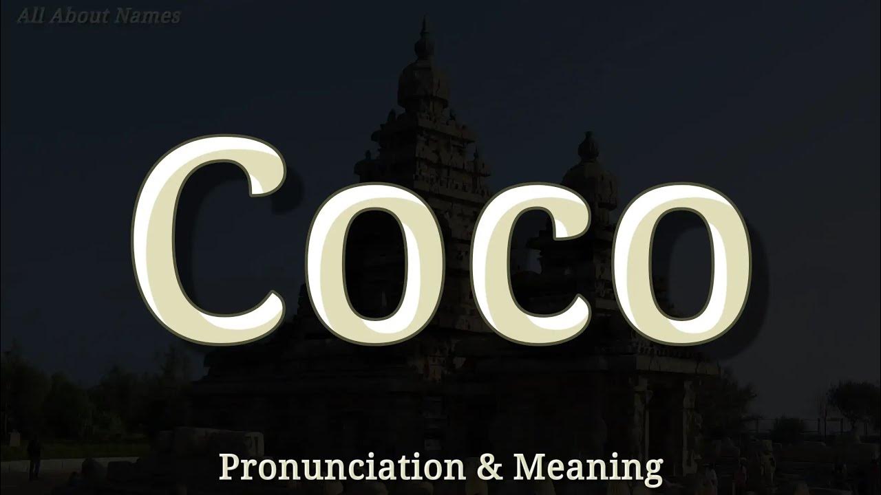 Coco Pronunciation and Meaning YouTube
