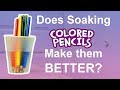 DOES SOAKING COLORED PENCILS MAKE THEM BETTER?