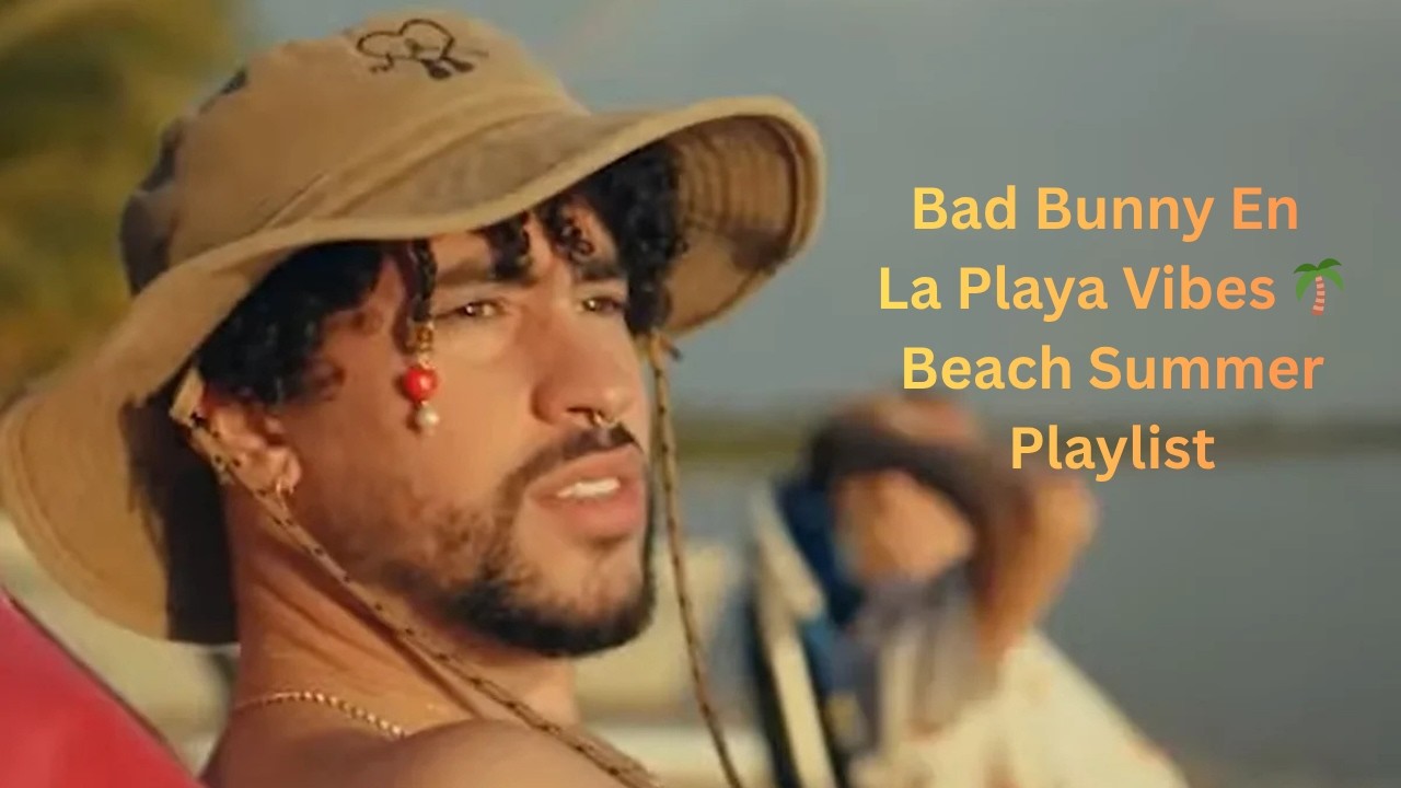 Obejrzyj Bad Bunny En La Playa Vibes 🌴 Beach Summer Playlist w YouTube Obejrzyj Bad Bunny En La Playa Vibes 🌴 Beach Summer Playlist w YouTube